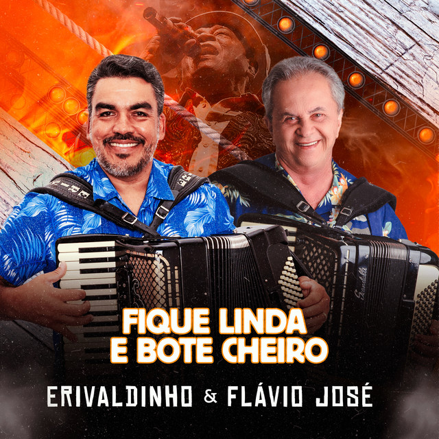 Flávio José e ERIVALDINHO DO ACORDEON – “Fique Linda e Bote Cheiro”
