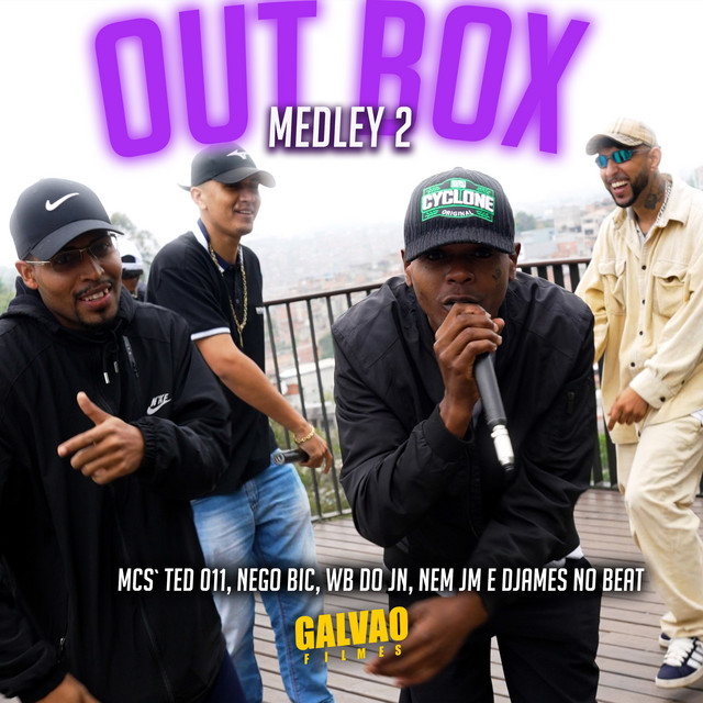 Mc Nem Jm, GALVÃO FILMES, MC Ted 011, MC Nego Bic e DJamesNoBeat – “OUT BOX MEDLEY 2”