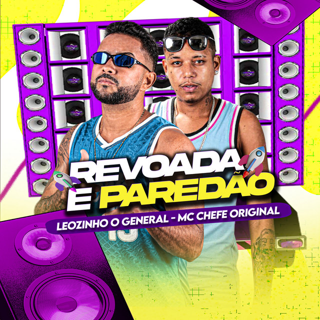 Leozinho O General e Mc chefe original – “Revoada e Paredao”