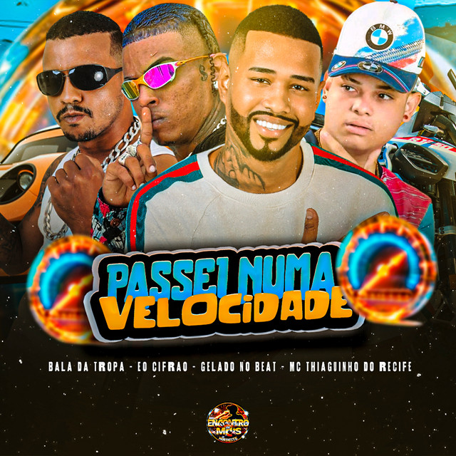 Gelado No Beat, MC Thiaguinho do Recife, Bala da Tropa e Eo cifrão – “Passei Numa Velocidade”