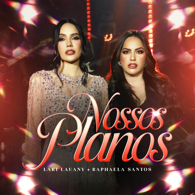 Raphaela Santos e Lari Lauany – “Nossos Planos”