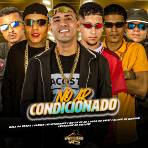 Luanzinho do Recife, Black do Recife, Bala da tropa, Aleeh Teletubbies e Duck no Beat – “No Ar Condicionado”