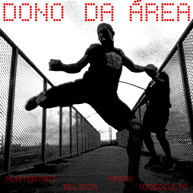 Brenu, Relikia, Ruan Bryant, VIDEOCULTO e Subsolo – “Dono da Área”