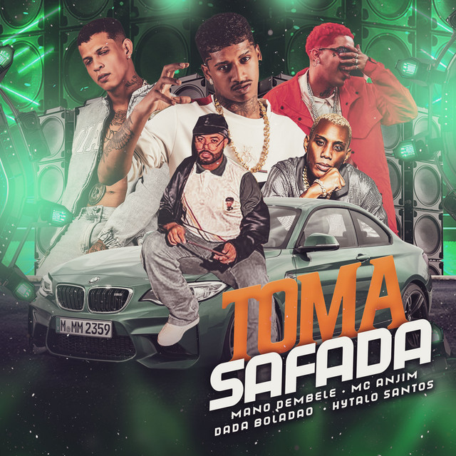 Mano Dembele, Dadá Boladão, Hytalo Santos e Mc Anjim – “Toma Safada”