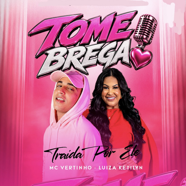Luiza Ketilyn e MC Vertinho – “Traida por Ele”