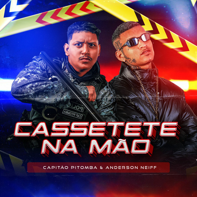 Anderson Neiff e Capitão Pitomba – “Cassetete na Mão”
