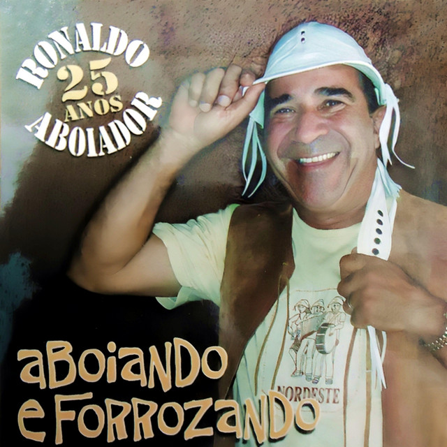 Ronaldo Aboiador – “25 Anos Aboiando e Forrozando”
