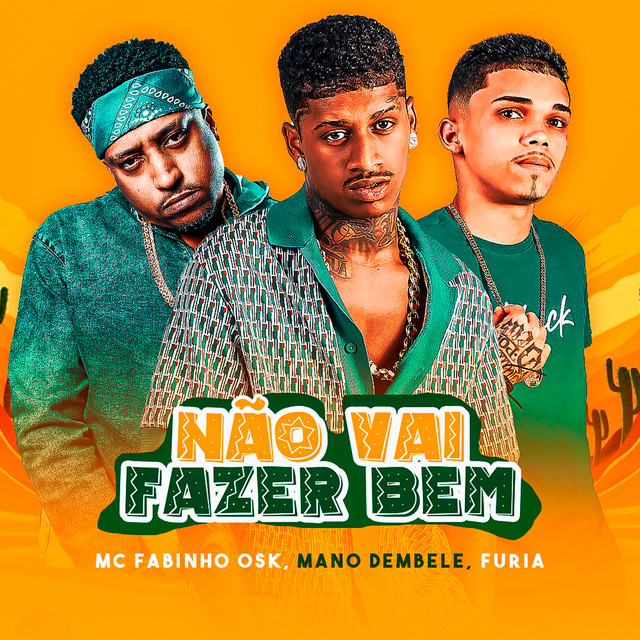 Mano dembele, Furia e MC Fabinho da Osk – “Nao Vai Fazer Bem”