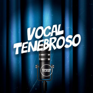 Mc Nem Jm, DJ MAU MAU GORILA MUTANTE, DJ Badola Quiriqui Mutante, Mc Lê e Prime Funk – “Vocal Tenebroso”