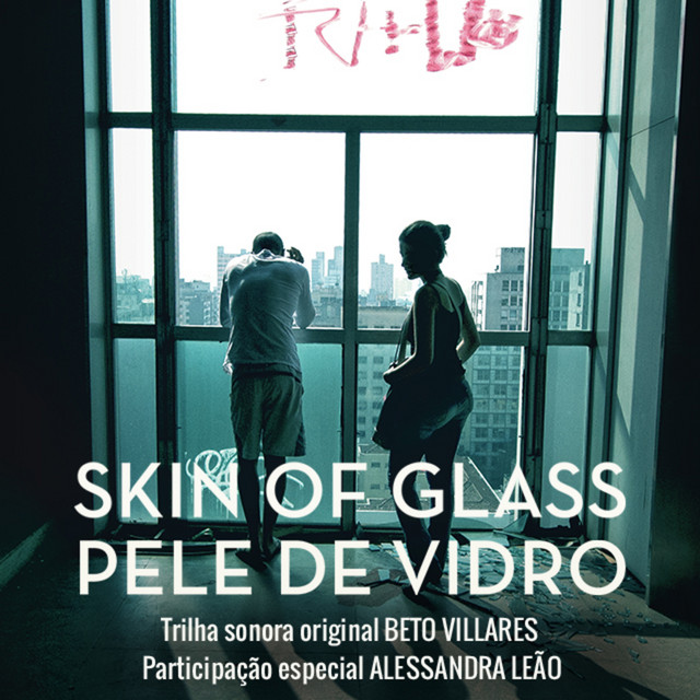 Alessandra Leão e Beto Villares – “Pele de Vidro / Skin of Glass (Trilha Sonora Original do Filme)”