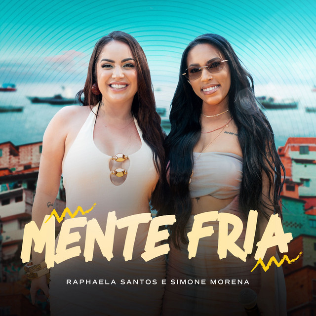 Raphaela Santos e Simone Morena – “Mente Fria”