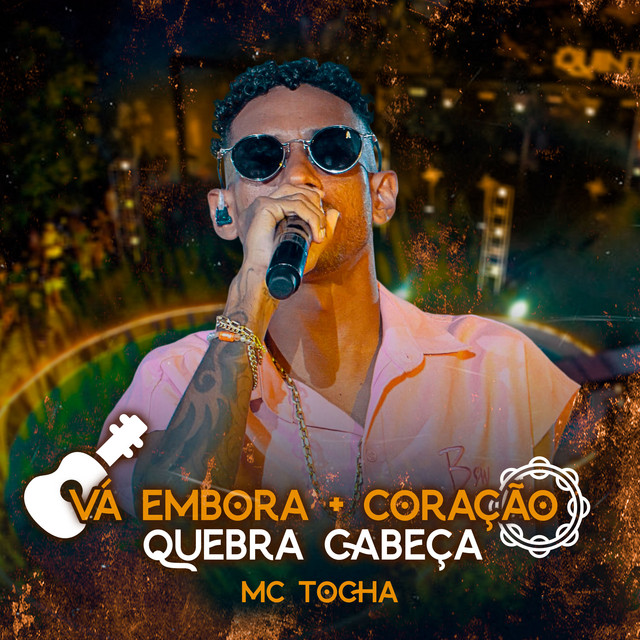 Mc Tocha – “Vá Embora / Coração / Quebra Cabeça”