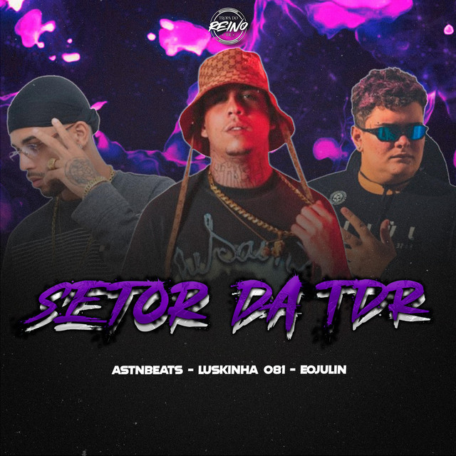 Luskinha 081, Julin, astnbeats e TROPA DO REINO – “SETOR DA TDR”