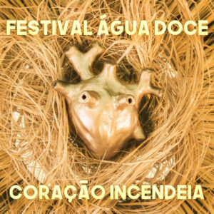 Karynna Spinelli e Festival Água Doce – “Coração Incendeia”