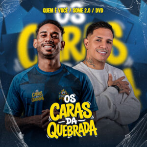 Mc Tocha e Lekinho Campos – “Os Caras da Quebrada: Quem É Você / Some 2.0 / Dvd (Ao Vivo)”