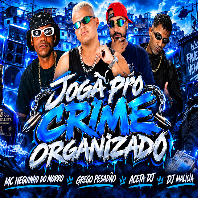 DJ Malicia, Grego Pesadão, ACETA DJ e Mc Neguinho do Morro – “Joga pro Crime Organizado”
