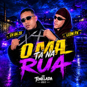 LEON PX, MC CH da Z.O e Lekinho no Beat – “O Mal Ta na Rua”