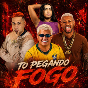 Gelado No Beat, Danilo Bolado, MK no Beat e Mc India – “TÔ PEGANDO FOGO”