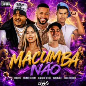 Black do Recife, Tinho do Coque, Gelado No Beat, O Brutto e Rapunzell – “Macumba Não”