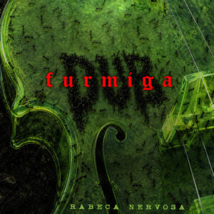 Furmiga Dub – “Rabeca Nervosa”
