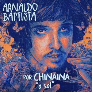 Chinaina e Arnaldo Baptista – “O Sol”