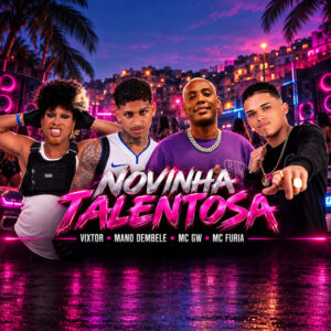 Mano dembele, VIXTOR e Mc Furia – “Novinha Talentosa”