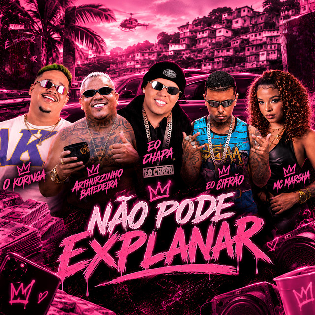 Arthurzinho Batedeira, O koringa, Eo Chapa, Eo cifrão e MC Marsha – “Não Pode Explanar”