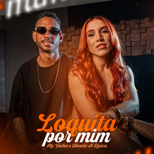 Mc Tocha e Banda A Ruiva – “Loquita por Mim”