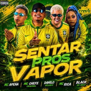 Danilo Bolado, Mc chefe original, MC Apena e MC Rica – “Sentar Pros Vapor”