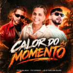 Capa de Mc Dread, Nino Black e JS o Mão de Ouro – “CALOR DO MOMENTO”