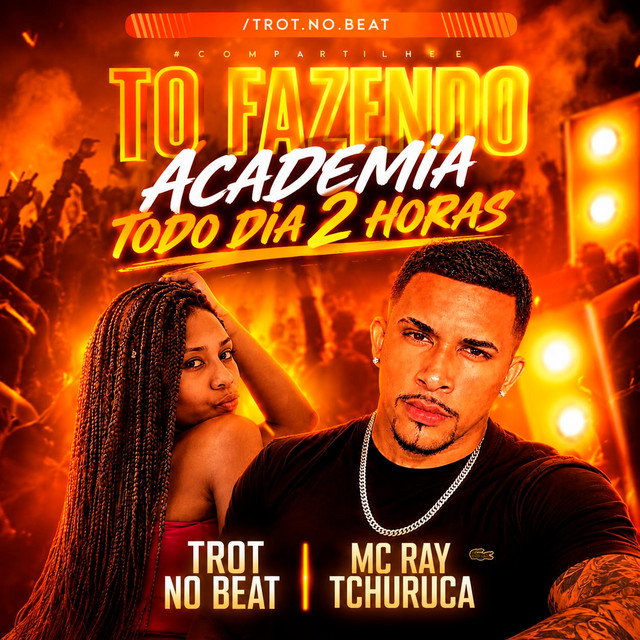 Trot No Beat e Mc Ray Tchuruca – “To Fazendo Academia Todo Dia 2 Horas”