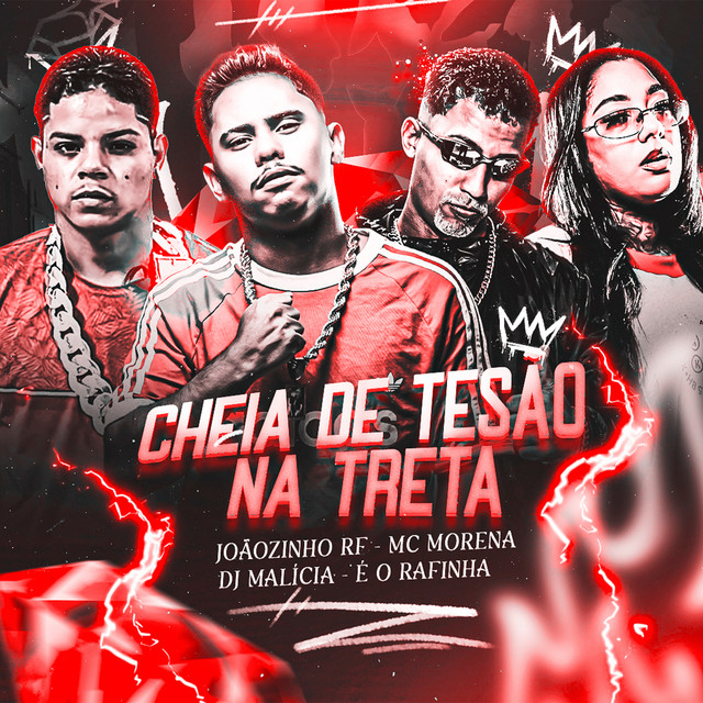 DJ Malicia, Joaozinho RF, Mc Morena e É O RAFINHA – “Cheia de Tesão na Treta”