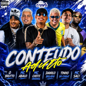 Mc Abalo, Danilo Bolado, Tinho do Coque, Mc chefe original, MC Saci e O Brutto – “Conteudo Adulto”