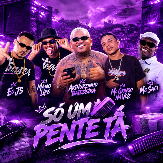 Arthurzinho Batedeira, Mano Lipe, MC GRINGO NA VOZ, EO JS e MC Saci – “Só um Pente Tá”