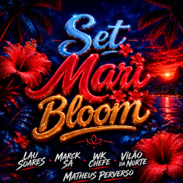 Marck SA, Lau Soares, WK Chefe e Vilão da Norte – “Set Mari Bloom”