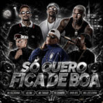 Capa de Gugu Ofc, Mc Balakinha, Dj Chavoso, MC Torugo, EO GM e Biel Acelerado – “Só Quero Fica de Boa”