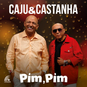 Caju e Castanha – “Pim Pim”