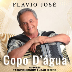 Flávio José – “Copo D’Água”
