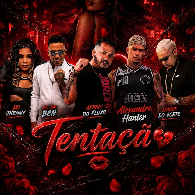 Afinho do Fluxo, EO DN BEH, mc jhenny, Alexandre Hanter e Izaque Do Corte – “Tentação”