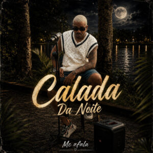Mc Afala – “Calada Da Noite”