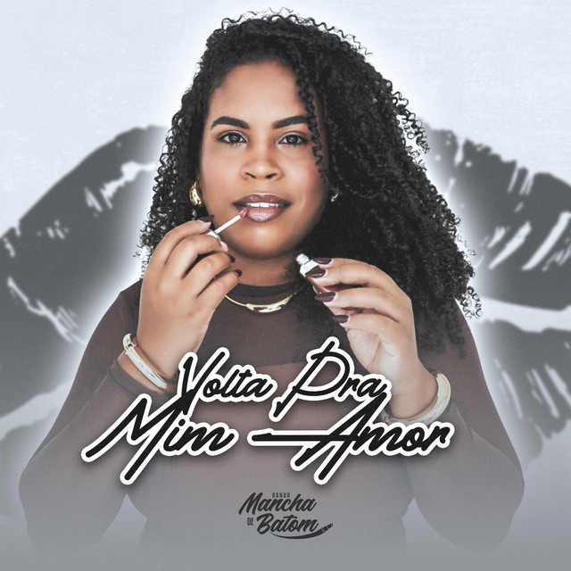 Banda Mancha de Batom – “Volta pra Mim Amor”