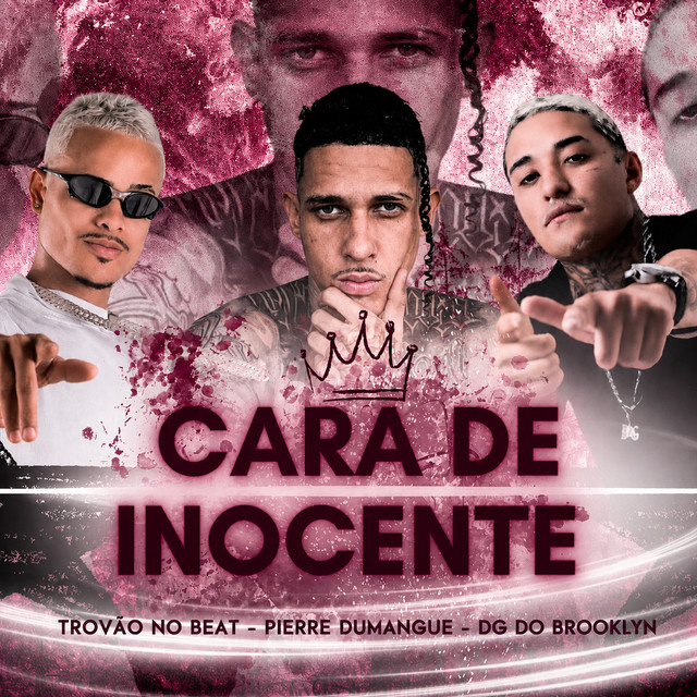 Pierre Dumangue, Trovão no Beat e DG DO BROOKLYN – “Cara de Inocente”