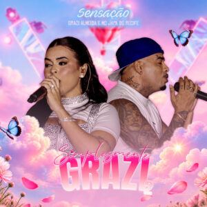 Grazi Almeida e MC Japa do Recife – “Sensação”