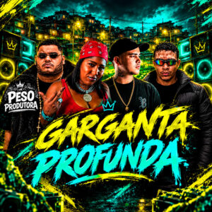 Tinho do Coque, O Brutto, Vitinho Na Base e Mc Jessica Doo Escadao – “Garganta Profunda”