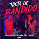 Capa de Laryssa Real, Og roc, QuinnoBlack e Yank – “Treta de Bandido”