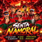 Capa de Arthurzinho Batedeira, Mc Murilo do Recife, mc boyugo, Paulinho no Beat, Eoo DG e Mc Neguinho do ITR – “Senta Namoral”