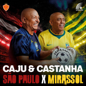 Caju e Castanha – “São Paulo X Mirassol”