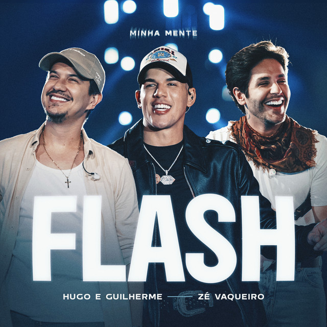 Zé Vaqueiro e Hugo & Guilherme – “Flash (Minha Mente) 💠”