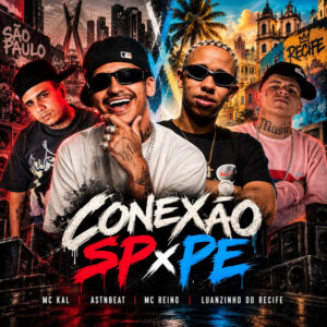 MC Kal – “Conexão SP x PE”