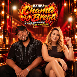 Capa de Banda Chama Do Brega – “A Mais Apaixonada do Nordeste”